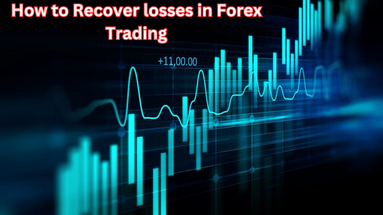 How to Recover Losses in Forex Trading: A Practical Guide